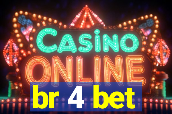 br 4 bet